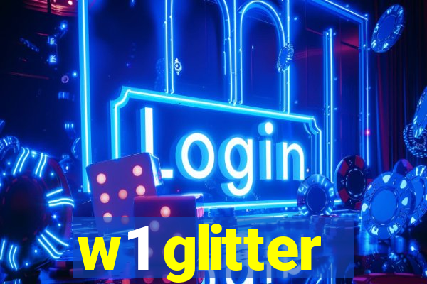 w1 glitter